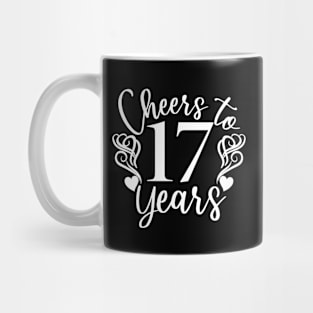 Cheers To 17 Years - 17th Birthday - Anniversary Mug